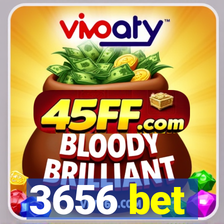 3656 bet